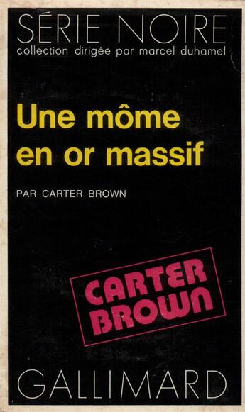 Couverture du livre « Une mome en or massif » de Carter Brown aux éditions Gallimard