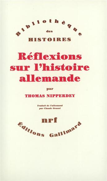 Couverture du livre « Réflexions sur l'histoire allemande » de Nipperdey Thomas aux éditions Gallimard