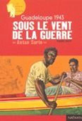 Couverture du livre « Guadeloupe 1943 ; sous le vent de la guerre » de Pierre Davy aux éditions Nathan