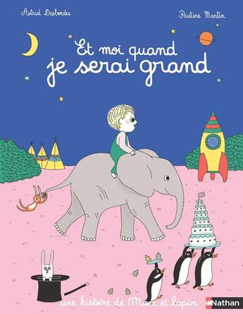 Couverture du livre « Max et Lapin : et moi quand je serai grand » de Pauline Martin et Astrid Desbordes aux éditions Nathan