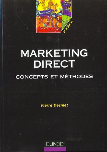 Couverture du livre « Marketing Direct ; Concepts Et Methodes ; 2e Edition » de Pierre Desmet aux éditions Dunod