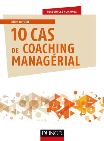 Couverture du livre « 10 cas de coaching managérial » de Dufour aux éditions Dunod