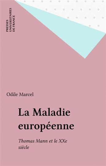 Couverture du livre « La maladie européenne » de Odile Marcel aux éditions Puf