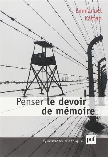 Couverture du livre « Penser le devoir de mémoire » de Emmanuel Kattan aux éditions Puf