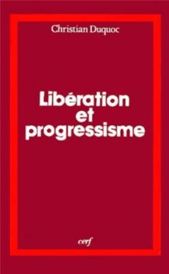 Couverture du livre « Libération et progressisme » de Christian Duquoc aux éditions Cerf