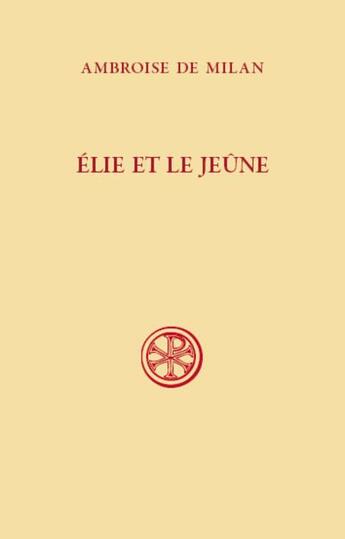 Couverture du livre « Elie et le jeûne » de Ambroise De Milan aux éditions Cerf