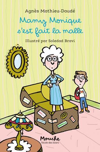 Couverture du livre « Mamy Monique s'est fait la malle » de Soledad Bravi et Agnes Mathieu-Daude aux éditions Ecole Des Loisirs