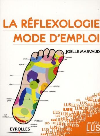 Couverture du livre « La réflexologie, mode d'emploi » de Joelle Marvaud aux éditions Eyrolles