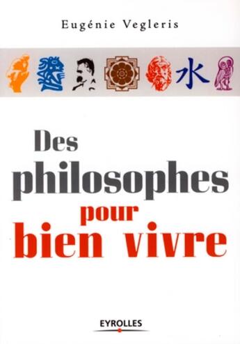 Couverture du livre « Des philosophes pour bien vivre » de Vegleris E aux éditions Organisation