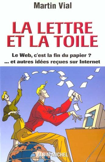 Couverture du livre « La Lettre Et La Toile ; Tout Ce Que Vous Devez Savoir Sur Internet » de Martin Vial aux éditions Albin Michel