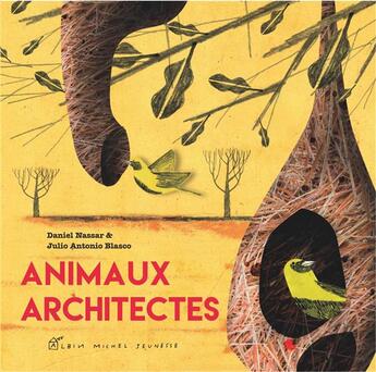 Couverture du livre « Animaux architectes » de Nassar/Blasco aux éditions Albin Michel