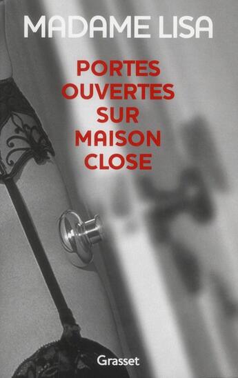 Couverture du livre « Portes ouvertes sur une maison close » de Madame Lisa aux éditions Grasset