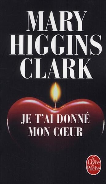 Couverture du livre « Je t'ai donné mon coeur » de Mary Higgins Clark aux éditions Le Livre De Poche