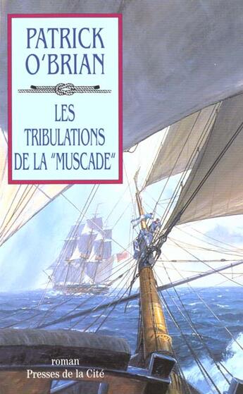 Couverture du livre « Les tribulations de la muscade » de Patrick O'Brian aux éditions Presses De La Cite