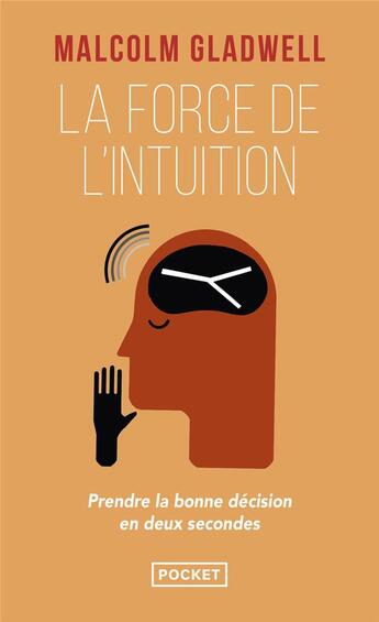 Couverture du livre « La force de l'intuition ; prendre la bonne décision en deux secondes » de Malcolm Gladwell aux éditions Pocket