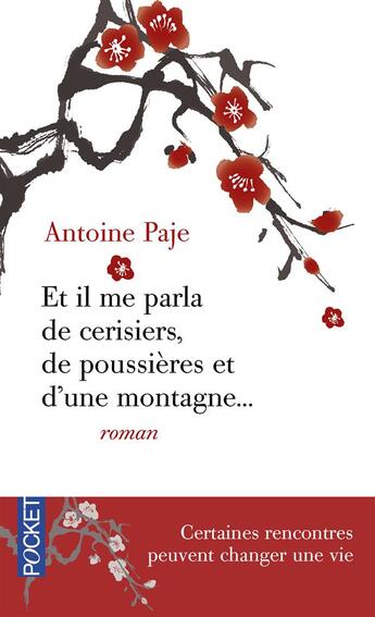 Couverture du livre « Et il me parla de cerisiers, de poussières et d'une montagne » de Antoine Paje aux éditions Pocket