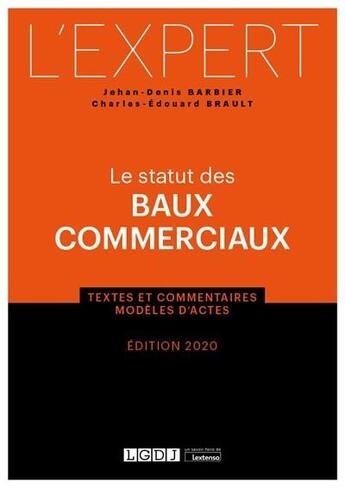 Couverture du livre « Le statut des baux commerciaux ; textes et commentaires, modèles d'actes » de Jehan-Denis Barbier et Charles-Edouard Brault aux éditions Lgdj