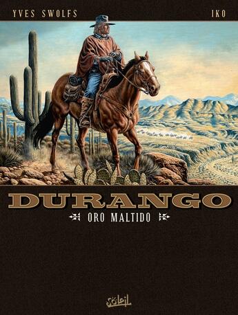 Couverture du livre « Durango Tome 19 : Oro Maldito » de Yves Swolfs et Iko aux éditions Soleil