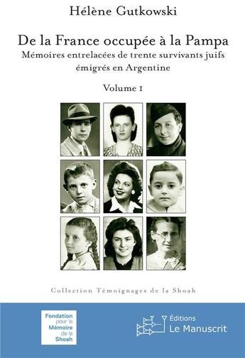 Couverture du livre « De la France occupée à la Pampa ; mémoires entrelacées de trente survivants juifs émigrés en Argentine t.1 » de Helene Gutkowski et Serge Karsfeld aux éditions Le Manuscrit