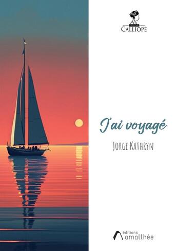 Couverture du livre « J'ai voyagé » de Jorge Kathryn aux éditions Amalthee