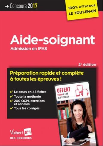 Couverture du livre « Aide-soignant ; admission en IFAS ; préparation rapide et complète à toutes les épreuves ! (concours 2017) » de Olivier Sorel et Sebastien Riviere et Lucile Diriberry et Laure Parelle aux éditions Vuibert