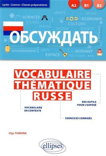 Couverture du livre « Obsuzhdat' ; vocabulaire thématique russe. lycée, licence, classes préparatoires [A2-B2] » de Olga Turkina aux éditions Ellipses