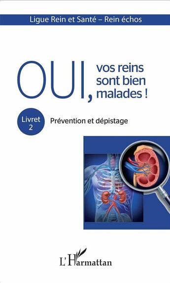 Couverture du livre « Oui vos reins sont bien malades t.2 ; prévention et dépistage » de  aux éditions L'harmattan