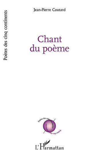 Couverture du livre « Chant du poème » de Jean-Pierre Coutard aux éditions L'harmattan