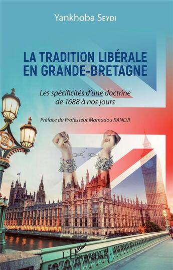 Couverture du livre « La tradition libérale en Grande-Bretagne ; les spécificité d'une doctrine de 1688 à nos jours » de Yankhoba Seydi aux éditions L'harmattan