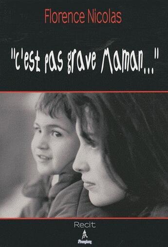 Couverture du livre « C'est pas grave maman... » de Florence Nicolas aux éditions Rv Editions