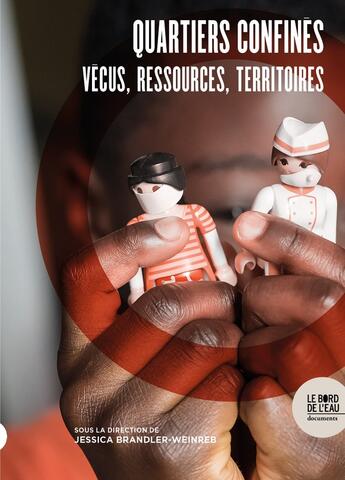 Couverture du livre « Quartiers confinés : vécus, ressources, territoires » de Jessica Brandler-Weinreb aux éditions Bord De L'eau