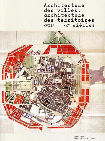 Couverture du livre « Architecture des villes, architecture des territoires - xviie-xxe siecles » de Lambert-Bresson aux éditions Archibooks