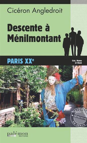 Couverture du livre « Les enquêtes de Cicéron Tome 12 : descente à Ménilmontant, Paris XXe » de Ciceron Angledroit aux éditions Palemon