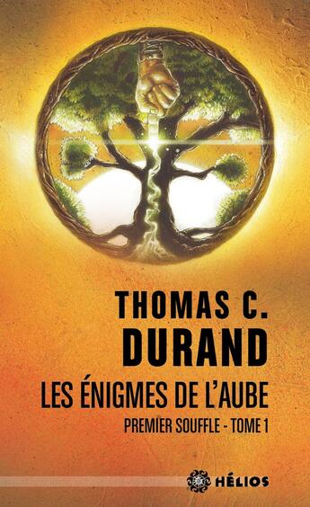 Couverture du livre « Les énigmes de l'aube Tome 1 : premier souffle » de Thomas C. Durand aux éditions Actusf