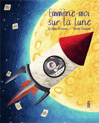 Couverture du livre « Emmène-moi sur la Lune » de Celine Person et Berk Ozturk aux éditions Saltimbanque