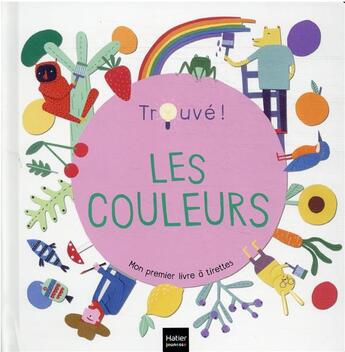 Couverture du livre « Les couleurs - trouve ! 1/3 ans » de Gargulakova aux éditions Hatier