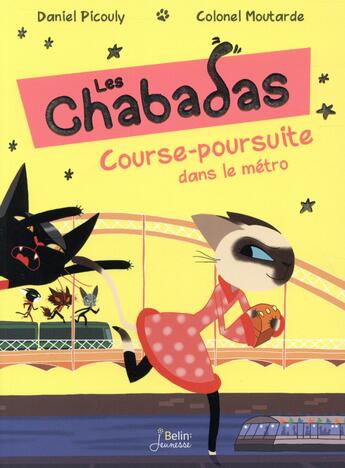 Couverture du livre « Les Chabadas T.5 ; course-poursuite dans le métro » de Colonel Moutarde et Daniel Picouly aux éditions Belin Education