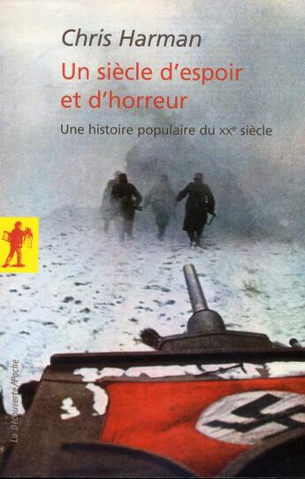 Couverture du livre « Un siècle d'espoir et d'horreur ; une histoire populaire du XX siècle » de Chris Harman aux éditions La Decouverte