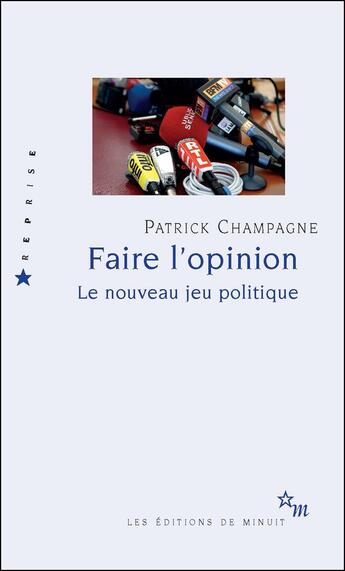 Couverture du livre « Faire l'opinion » de Patrick Champagne aux éditions Minuit