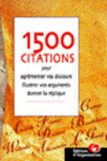 Couverture du livre « 1500 citations pour agrémenter vos discours » de Luc Boyer et Romain Bureau aux éditions Organisation