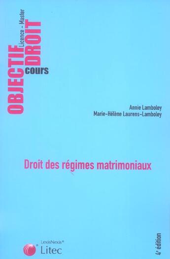 Couverture du livre « Droit des regimes matrimoniaux (4e edition) » de Annie Lamboley et Marie-Helene Laurens-Lamboley aux éditions Lexisnexis