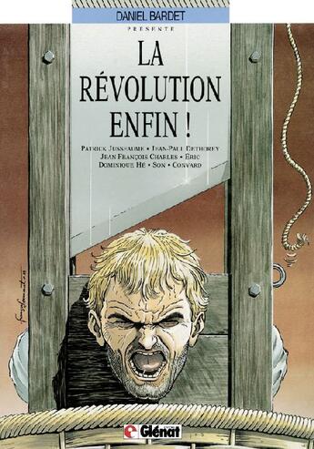 Couverture du livre « La révolution enfin ! » de Daniel Bardet aux éditions Glenat