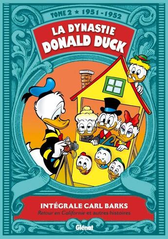 Couverture du livre « La dynastie Donald Duck : Intégrale vol.2 : 1951-1952 ; retour en Californie et autres histoires » de Carl Barks aux éditions Glenat