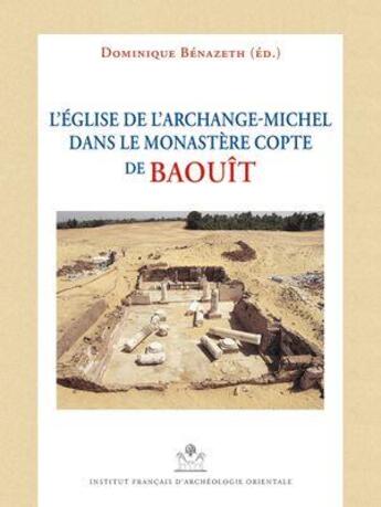 Couverture du livre « MIFAO Tome 143 : l'église de l'Archange-Michel dans le monastère copte de Baouît » de Dominique Benazeth et Collectif aux éditions Ifao