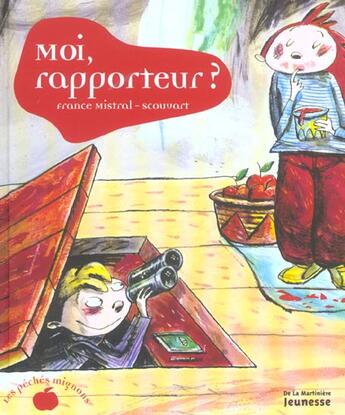Couverture du livre « Moi Rapporteur ? N 11 » de Mistral/Scouvart aux éditions La Martiniere Jeunesse