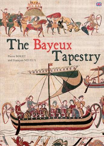 Couverture du livre « La tapisserie de bayeux » de Bouet/Neveux aux éditions Ouest France