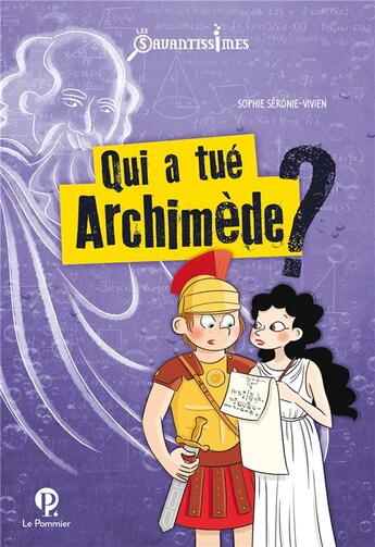 Couverture du livre « Qui a tué Archimède ? » de Sophie Seronie-Vivien aux éditions Le Pommier