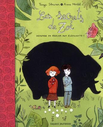 Couverture du livre « Les secrets de Zoé t.1 ; défense de parler aux éléphants ! » de Tanya Stewner et Anne Montel aux éditions Bayard Jeunesse