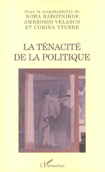 Couverture du livre « La tenacite de la politique » de  aux éditions L'harmattan