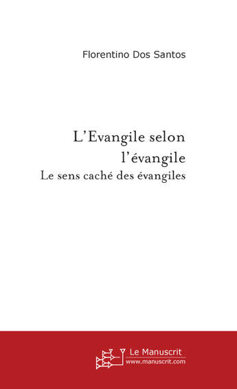 Couverture du livre « L'Evangile Selon L'Evangile » de Dos Santos F aux éditions Le Manuscrit